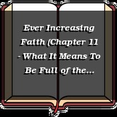 Ever Increasing Faith (Chapter 11 - What It Means To Be Full of the Spirit)