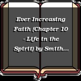 Ever Increasing Faith (Chapter 10 - Life in the Spirit)