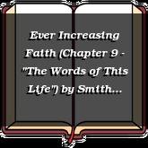 Ever Increasing Faith (Chapter 9 - "The Words of This Life")