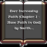 Ever Increasing Faith (Chapter 1 - Have Faith in God)