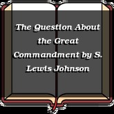 The Question About the Great Commandment