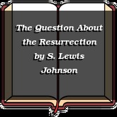 The Question About the Resurrection
