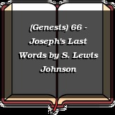 (Genesis) 66 - Joseph's Last Words
