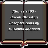 (Genesis) 63 - Jacob Blessing Joseph's Sons