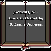 (Genesis) 51 - Back to Bethel