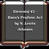 (Genesis) 41 - Esau's Profane Act