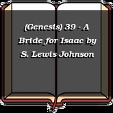 (Genesis) 39 - A Bride for Isaac