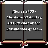 (Genesis) 33 - Abraham Visited by His Friend; or the Intimacies of the Divine Fellowship