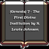 (Genesis) 7 - The First Divine Institution