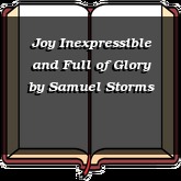 Joy Inexpressible and Full of Glory