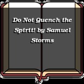 Do Not Quench the Spirit!
