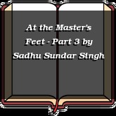 At the Master's Feet - Part 3