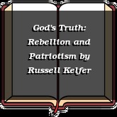 God's Truth: Rebellion and Patriotism