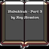 Habakkuk - Part 5