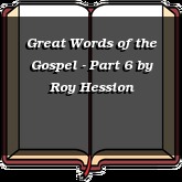 Great Words of the Gospel - Part 6