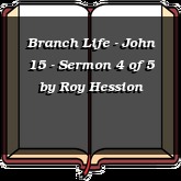 Branch Life - John 15 - Sermon 4 of 5