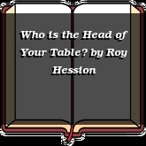 Who is the Head of Your Table?