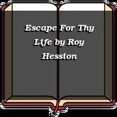Escape For Thy Life