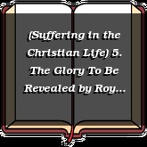 (Suffering in the Christian Life) 5. The Glory To Be Revealed
