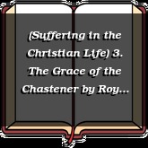 (Suffering in the Christian Life) 3. The Grace of the Chastener