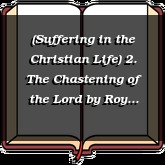 (Suffering in the Christian Life) 2. The Chastening of the Lord