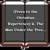 (Trees in the Christian Experience) 4. The Man Under the Tree