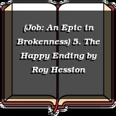 (Job: An Epic in Brokenness) 5. The Happy Ending