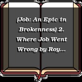 (Job: An Epic in Brokenness) 2. Where Job Went Wrong