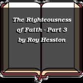 The Righteousness of Faith - Part 3
