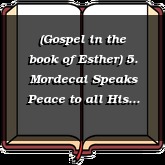 (Gospel in the book of Esther) 5. Mordecai Speaks Peace to all His People