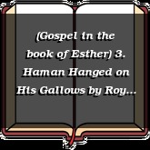 (Gospel in the book of Esther) 3. Haman Hanged on His Gallows