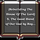 (Rebuilding The House Of The Lord) 5. The Good Hand of Our God
