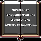 (Revelation Thoughts from the Book) 2. The Letters to Ephesus