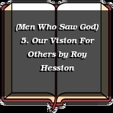 (Men Who Saw God) 5. Our Vision For Others