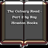 The Calvary Road - Part 2