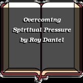 Overcoming Spiritual Pressure