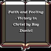 Faith and Feeling - Victory in Christ