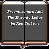 Freemasonary And The Masonic Lodge