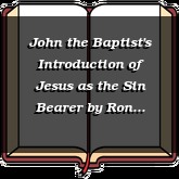 John the Baptist's Introduction of Jesus as the Sin Bearer