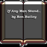 If Any Man Stand..