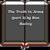 The Truth in Jesus (part 3)