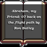 Abraham, my Friend: 07 back on the flight path