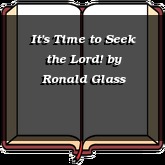 It's Time to Seek the Lord!