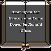 Tear Open the Heaven and Come Down!