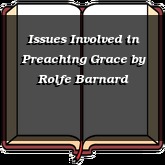 Issues Involved in Preaching Grace
