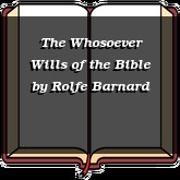 The Whosoever Wills of the Bible