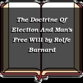The Doctrine Of Election And Man's Free Will