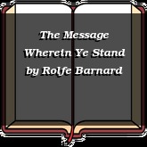 The Message Wherein Ye Stand
