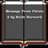 Message From Pslam 2