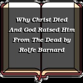 Why Christ Died And God Raised Him From The Dead
